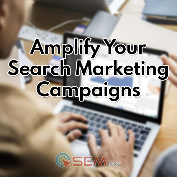 NYC Search Engine Marketing - Amplify Your SEM